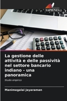 La gestione delle attivit� e delle passivit� nel settore bancario indiano - una panoramica 6204114697 Book Cover