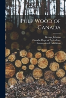 Pulp Wood of Canada [microform] 1014485479 Book Cover