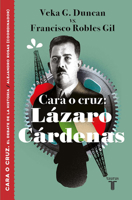 Cara o Cruz: l?zaro C?rdenas / Heads or Tails: Lazaro Cardenas 6073182988 Book Cover