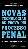 Novas tecnologias de prova no processo penal: o DNA na delação premiada 8594142757 Book Cover