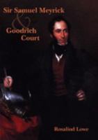 Sir Samuel Meyrick and Goodrich Court 1873827881 Book Cover