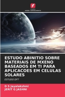 Estudo Abinitio Sobre Materiais de Mxeno Baseados Em Ti Para Aplicacoes Em Celulas Solares (Portuguese Edition) 6209426379 Book Cover