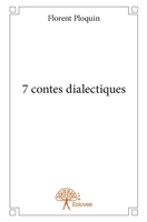 7 contes dialectiques (French Edition) 2332942998 Book Cover