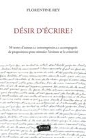 Désir d'écrire ?: 50 textes d'auteur.e.s contemporain.e.s accompagnés de propositions pour stimuler l'écriture et la créativité (French Edition) B089M6NJNP Book Cover