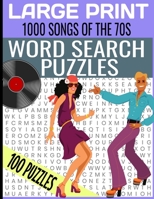 LARGE PRINT 1000 SONGS OF THE 70s WORD SEARCH PUZZLES: MASSIVE HIT SONGS FROM THE 1970s TOP MUSIC WORD SEARCH - HOURS OF FUN AND RELAXATION WORD FIND - FULL PAGE PUZZLES AND BOLD EASY TO READ PRINT - B08L64MQ7X Book Cover