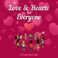 Love & Hearts for Everyone: A Children’s Book About Kindness, Family, and Friendship 106735834X Book Cover