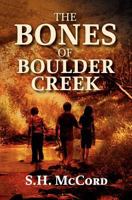 The Bones of Boulder Creek 1467932612 Book Cover