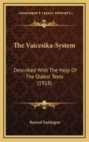 The Vaicesika-System: Described With The Help Of The Oldest Texts 1019198699 Book Cover