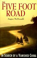 The Five Foot Road: In Search of a Vanished China 006258653X Book Cover