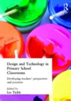 Design and Technology in Primary School Classrooms: Developing Teachers' Perspectives and Practices 1850005826 Book Cover