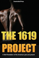 The 1619 Project: A Brief Revelation of The American Past and Present 1956677720 Book Cover