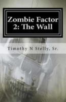 Zombie Factor 2: The Wall 1537632655 Book Cover
