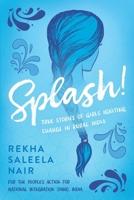 Splash!: True Stories of Girls Igniting Change in Rural India 1956072217 Book Cover