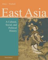 East Asia: A Cultural, Social, And Political History 0547005342 Book Cover