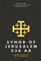 Synod of Jerusalem: 536 AD B0FJ2Y9FMZ Book Cover