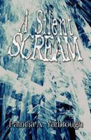 A Silent Scream 142419251X Book Cover