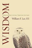 Wisdom: Gems of Wise Counsel Through the Ages 0982387660 Book Cover