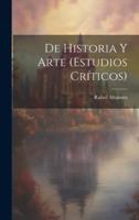 De Historia Y Arte (Estudios Críticos) 1020097531 Book Cover