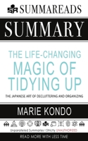 Summary of The Life-Changing Magic of Tidying Up: The Japanese Art of Decluttering and Organizing by Marie Kondō 1648131018 Book Cover