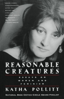 Reasonable Creatures: Essays on Women and Feminism 039457060X Book Cover