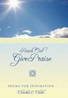 Reach Out - Give Praise : Poems for Inspiration 1449069061 Book Cover