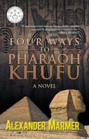 Four Ways to Pharaoh Khufu 148285497X Book Cover
