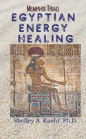 Egyptian Energy Healing: Memphis Triad B0948JWRYZ Book Cover