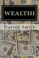 Wealthi - The Average Joe's Guide to Becoming Rich 1544678630 Book Cover
