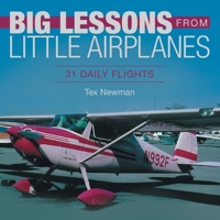 Big Lessons from Little Airplanes: 31 Daily Flights 1664240047 Book Cover