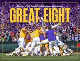 Great Eight: The story of LSU Baseball's eighth national championship 1638461643 Book Cover