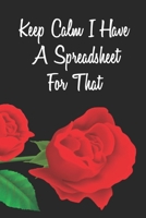 Keep Calm I Have A Spreadsheet For That: Coworker Office Funny Gag Notebook Wide Ruled Lined Journal 6x9 Inch ( Legal ruled ) Family Gift Idea Mom Dad or Kids in Holidays Red love flowers 1670810372 Book Cover