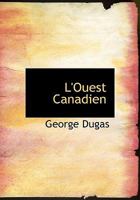 L'Ouest Canadien 1115312502 Book Cover