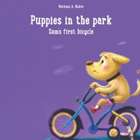 Puppies in the park: Sam's first bicycle B0BS8Y79CH Book Cover