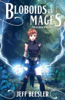 Bloboids Vs. Mages (The Bloboid Wars) B0FJJWL9XR Book Cover