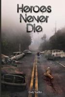 Heroes Never Die (Survivors Series) 1720172048 Book Cover