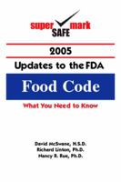 SuperSafeMark 2005 Updates to the FDA Food Code 0132410370 Book Cover
