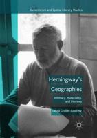 Hemingway's Geographies: Intimacy, Materiality, and Memory 1137596740 Book Cover