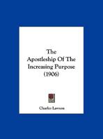 The Apostleship Of The Increasing Purpose 1347623655 Book Cover