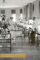 Mcgill Medicine, Volume II, 1885-1936: 0773529586 Book Cover