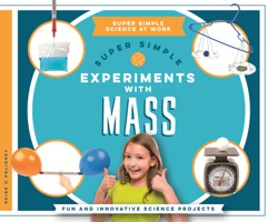 Super Simple Experiments with Mass: Fun and Innovative Science Projects B0GN623Q1L Book Cover
