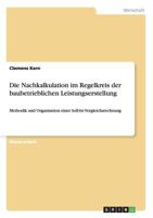 Die Nachkalkulation im Regelkreis der baubetrieblichen Leistungserstellung 366810302X Book Cover