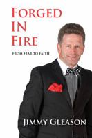 Forged in Fire: From Fear to Faith 0999497804 Book Cover