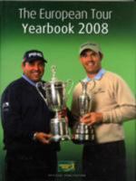 European Tour Yearbook 2008: Official PGA European Tour Publication 1845133358 Book Cover