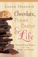 Chocolate, Peanut Butter, & Life 1599793539 Book Cover