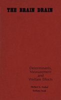The Brain Drain: Determinants, Measurements and Welfare Effects 088920036X Book Cover