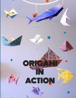 ORIGAMI IN ACTION: Learn to Make More Than 30 Fun Origami models B08QS54DN3 Book Cover