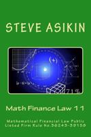 Math Finance Law 11: Mathematical Financial Law Public Listed Firm Rule No.36243-39158 1541215265 Book Cover