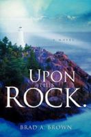 Upon This Rock. 1597811122 Book Cover
