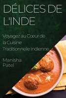 Délices de l'Inde: Voyagez au Coeur de la Cuisine Traditionnelle Indienne 1835196942 Book Cover