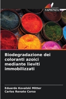 Biodegradazione dei coloranti azoici mediante lieviti immobilizzati 6209078567 Book Cover